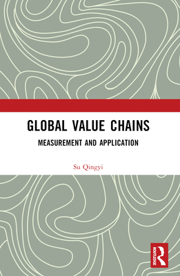 Global Value Chains: Measurement and Application