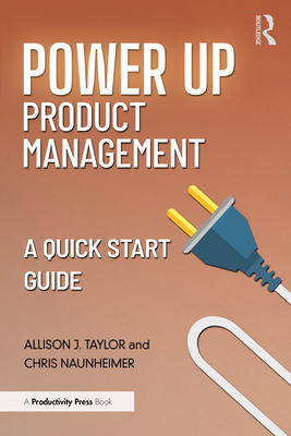Power Up Product Management: A Quick Start Guide