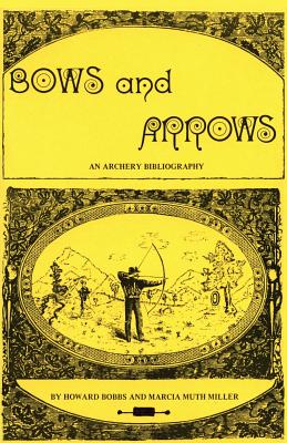 Bows and Arrows: An Archery Bibliography