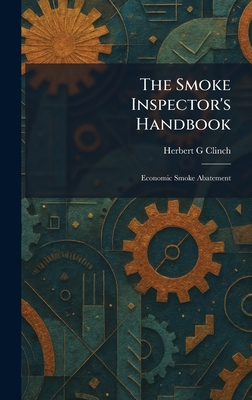 The Smoke Inspector's Handbook: Economic Smoke Abatement