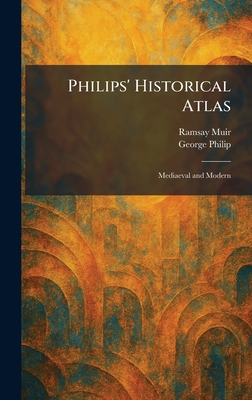 Philips' Historical Atlas: Mediaeval and Modern