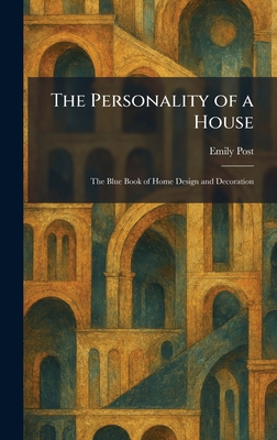 The Personality of a House: The Blue Book of Home Design and Decoration