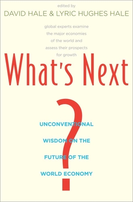 What's Next?: Unconventional Wisdom on the Future of the World Economy