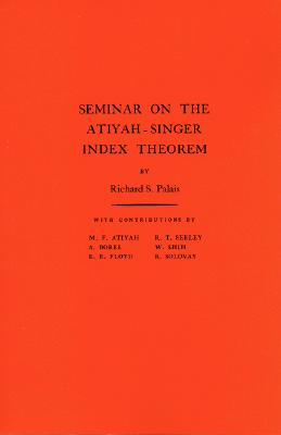 Seminar on the Atiyah-Singer Index Theorem