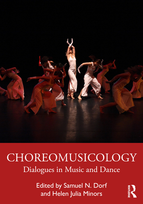 Choreomusicology: Dialogues in Music and Dance