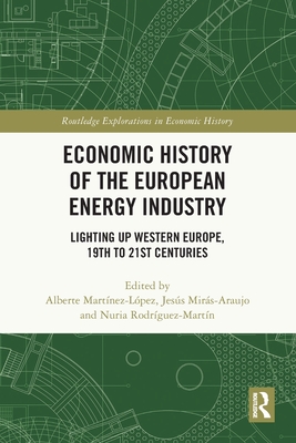 Economic History of the European Energy Industry: Lighting up Western Europe, 19th to 21st centuries