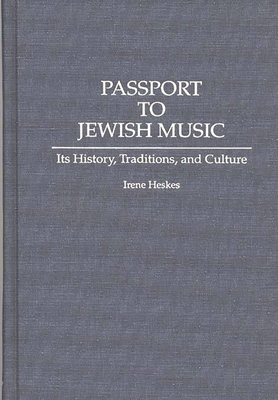 Passport to Jewish Music: Its History, Traditions, and Culture