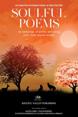 Soulful Poems: An Anthology of Poetry Activating Your Inner Mental Wealth