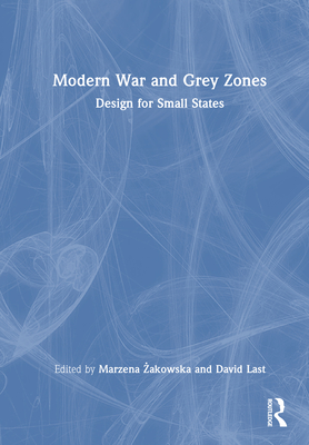 Modern War and Grey Zones: Design for Small States
