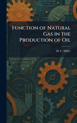 Function of Natural Gas in the Production of Oil