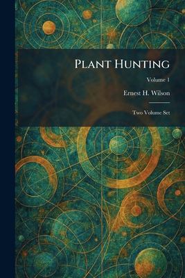 Plant Hunting: Two Volume Set