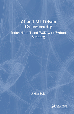 AI and ML-Driven Cybersecurity: Industrial IoT and WSN with Python Scripting