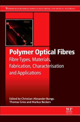 Polymer Optical Fibres: Fibre Types, Materials, Fabrication, Characterisation and Applications