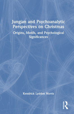 Jungian and Psychoanalytic Perspectives on Christmas: Origins, Motifs, and Psychological Significances