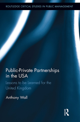 Public-Private Partnerships in the USA: Lessons to be Learned for the United Kingdom