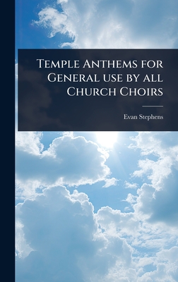 Temple Anthems for General use by all Church Choirs