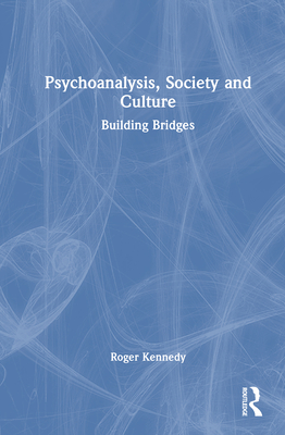 Psychoanalysis, Society and Culture: Building Bridges