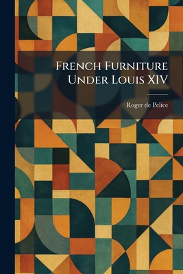French Furniture Under Louis XIV