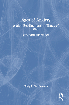 Ages of Anxiety: Auden Reading Jung in Times of War