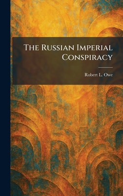 The Russian Imperial Conspiracy