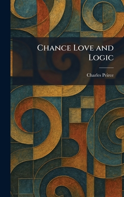 Chance Love and Logic