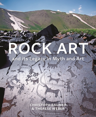 Rock Art and its Legacy in Myth and Art : Petroglyphs from Eurasia, Arabia and Northern Africa