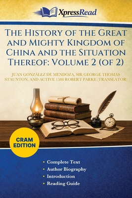 The History of the Great and Mighty Kingdom of China and the Situation Thereof: Volume 2 (of 2) (Cram Edition)
