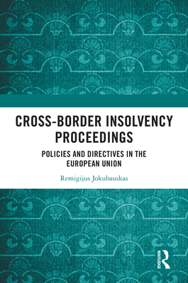 Cross-Border Insolvency Proceedings: Policies and Directives in the European Union