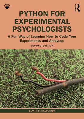 Python for Experimental Psychologists: A Fun Way of Learning How to Code Your Experiments and Analyses