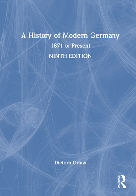 A History of Modern Germany: 1871 to Present
