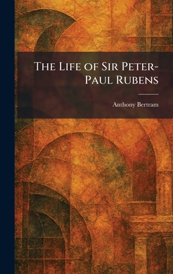 The Life of Sir Peter-Paul Rubens