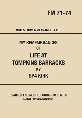 My Remembrances of Life At Tompkins Barracks: Notes From A Vietnam-Era Vet