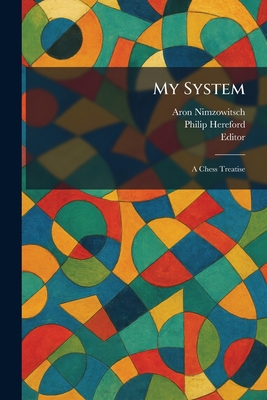 My System: A Chess Treatise