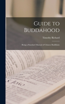 Guide to Buddahood: Being a Standard Manual of Chinese Buddhism