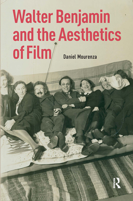 Walter Benjamin and the Aesthetics of Film