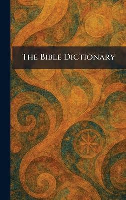 The Bible Dictionary
