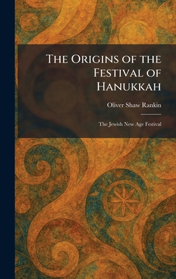 The Origins of the Festival of Hanukkah: The Jewish New Age Festival