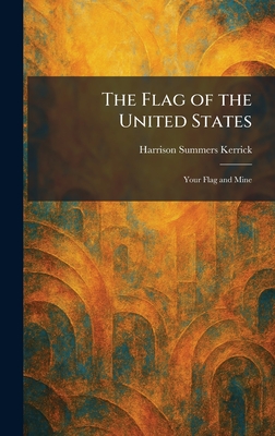 The Flag of the United States: Your Flag and Mine