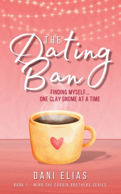 The Dating Ban: Finding Myself... One Clay Gnome at a Time