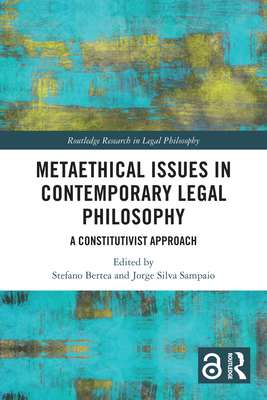 Metaethical Issues in Contemporary Legal Philosophy: A Constitutivist Approach