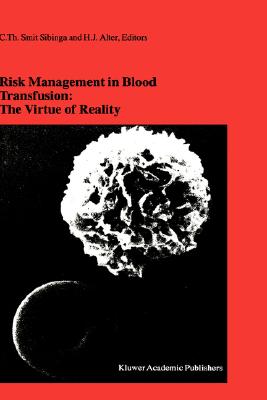 Risk Management in Blood Transfusion: The Virtue of Reality : Proceedings of the Twenty-Third International Symposium on Blood Transfusion, Groningen