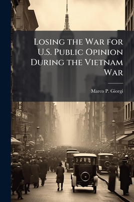 Losing the War for U.S. Public Opinion During the Vietnam War