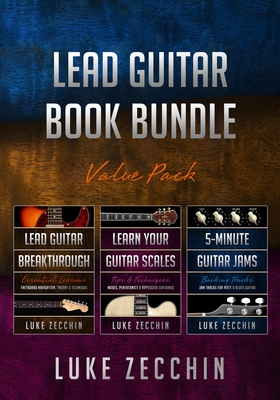 Lead Guitar Book Bundle: Lead Guitar Breakthrough + Learn Your Guitar Scales + 5-Minute Guitar Jams (Books + Online Bonus)
