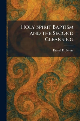 Holy Spirit Baptism and the Second Cleansing