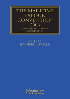 The Maritime Labour Convention 2006: International Labour Law Redefined