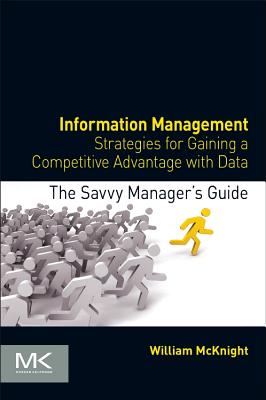 Information Management: Strategies for Gaining a Competitive Advantage with Data