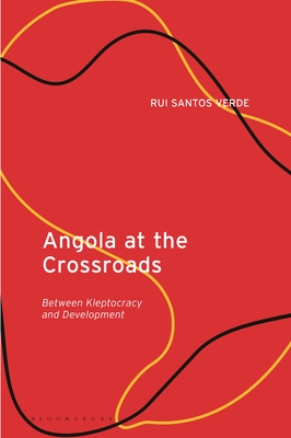 Angola at the Crossroads: Between Kleptocracy and Development