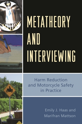 Metatheory and Interviewing : Harm Reduction and Motorcycle Safety in Practice