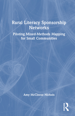 Rural Literacy Sponsorship Networks: Piloting Mixed-Methods Mapping for Small Communities