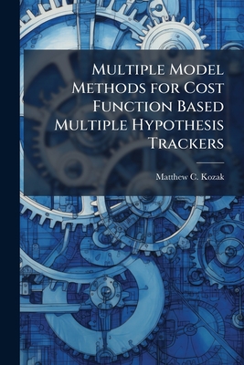 Multiple Model Methods for Cost Function Based Multiple Hypothesis Trackers